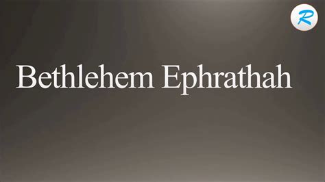 bethlehem ephratah how to pronounce.